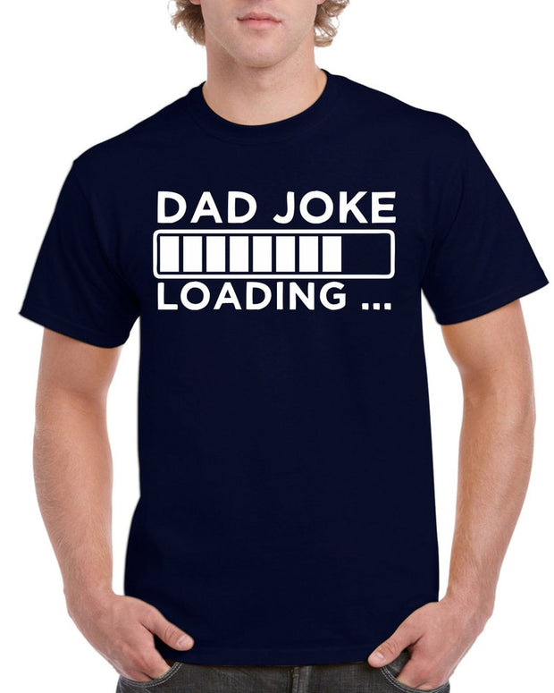 Fathers Day Gift T shirt For Dad Joke Loading Birthday